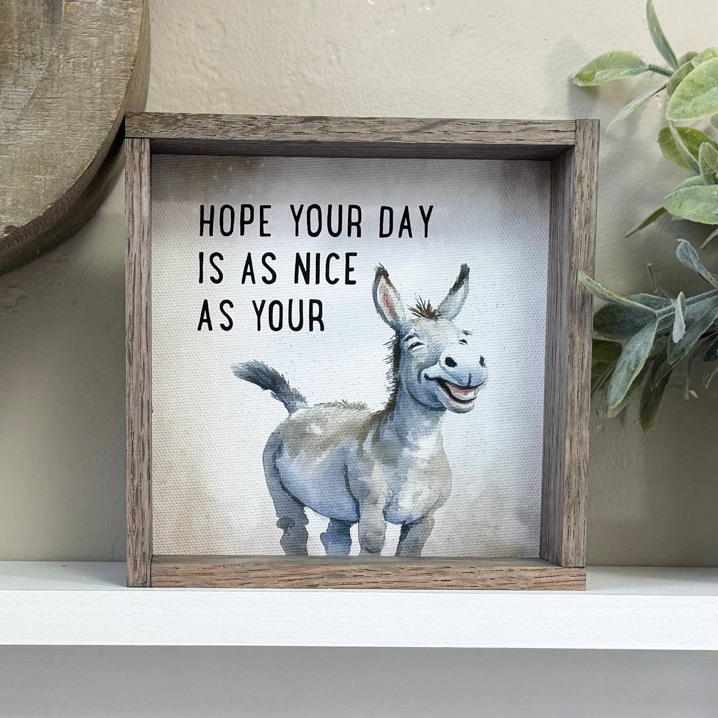 Hope Your Day is as Nice as Your ...