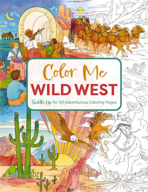 Color Me Wild West: Saddle Up for 50 Adventurous Pages