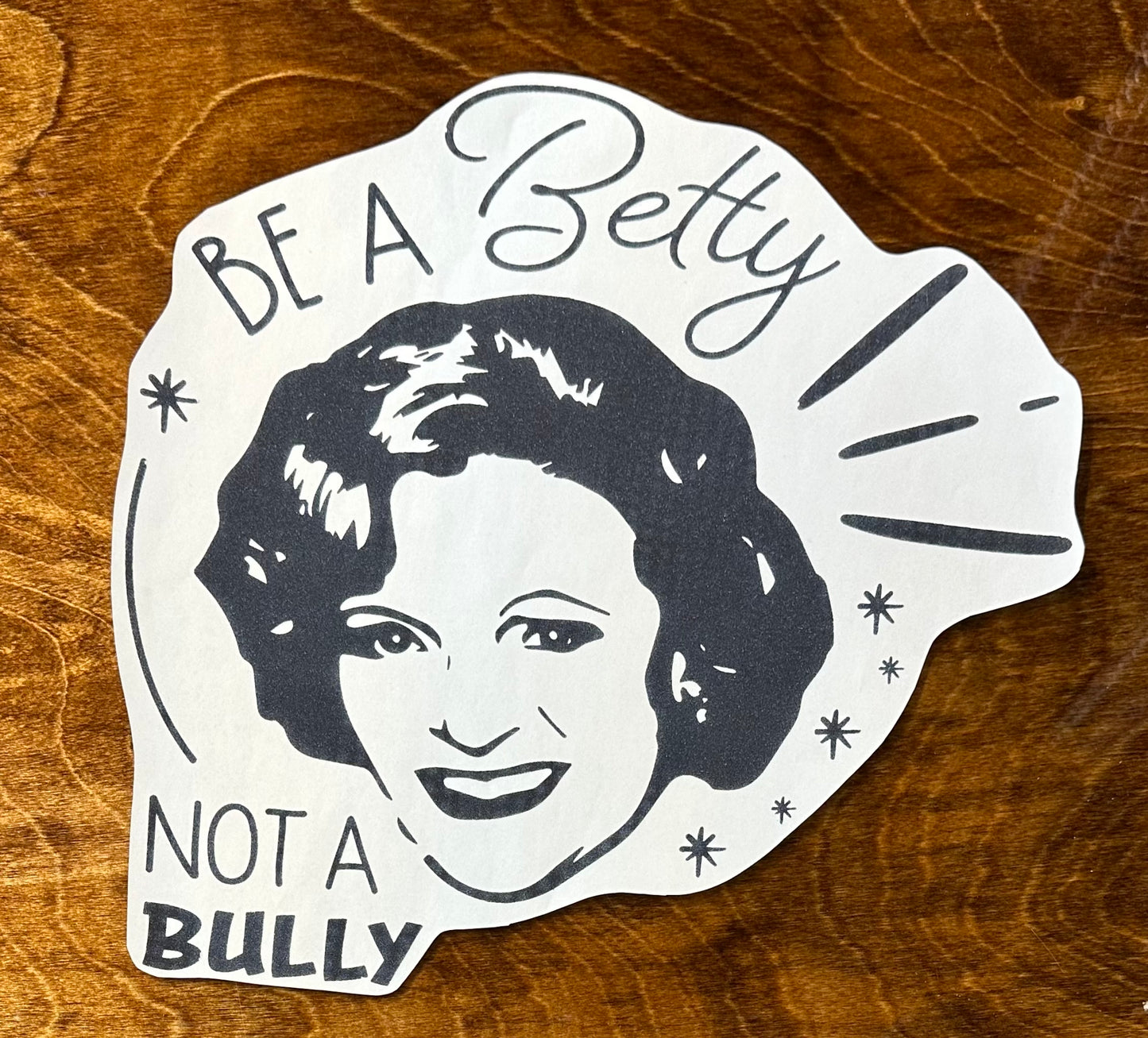 Be A Betty Not a Bully Graphic