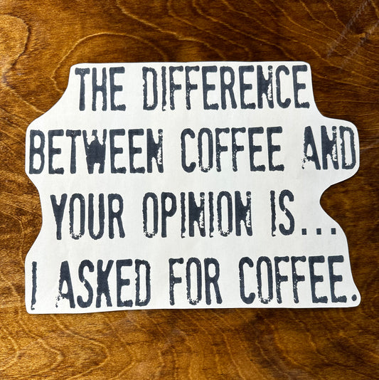 The Difference in Coffee and Your Opinion Graphic