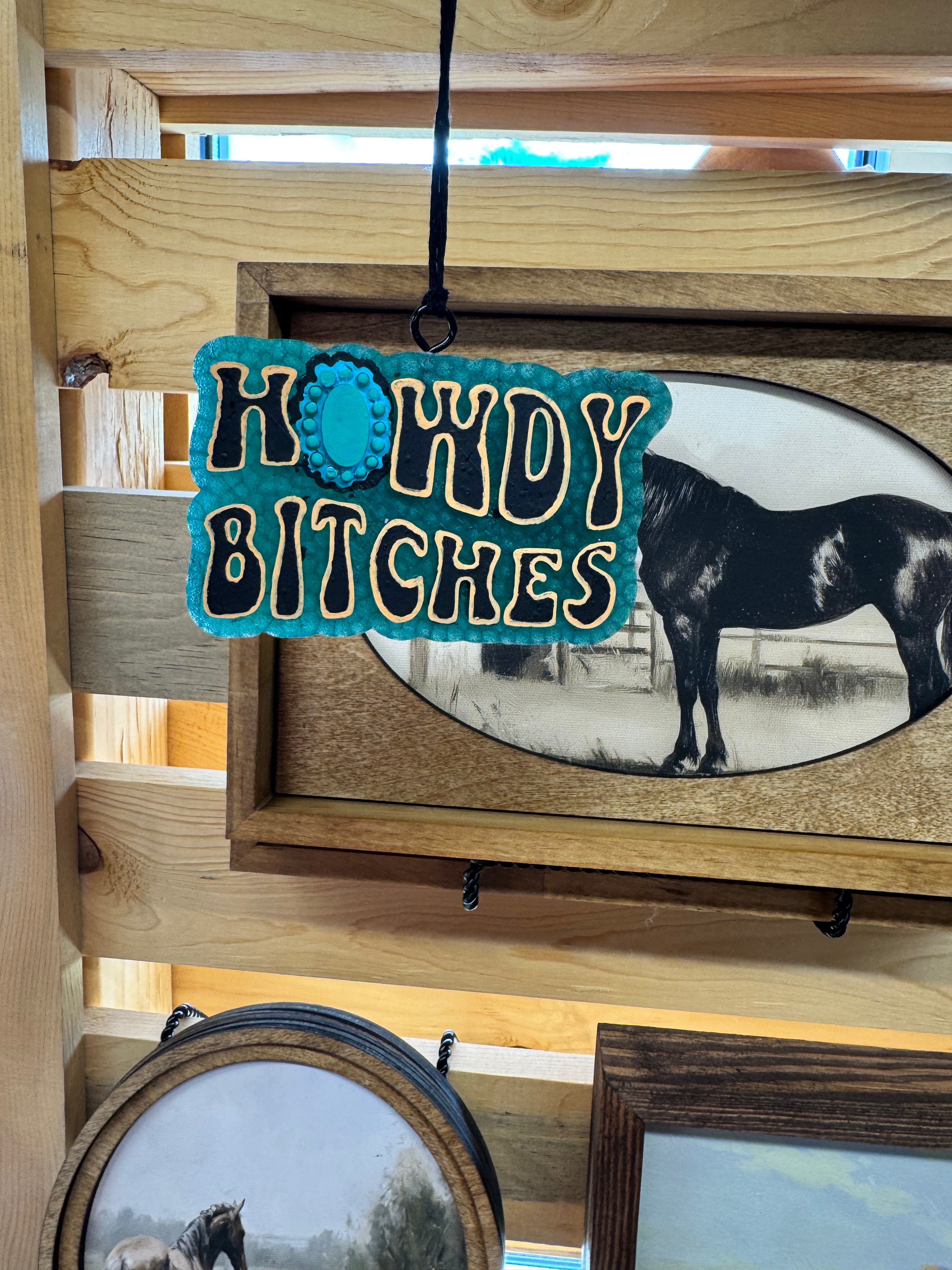 Howdy Bitches Freshie