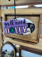 Y'all Need Dolly Freshie