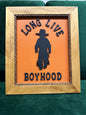 Long Live Boyhood Sign